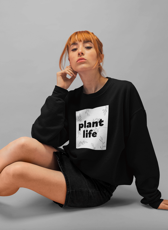 "Plant Life" Sweatshirt (unisex)