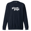 "Plant Papi" Large Font Sweatshirt (unisex)