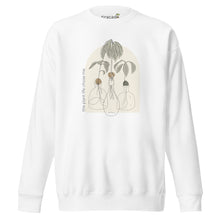  "The Plant Life Chose Me" Sweatshirt (Unisex)