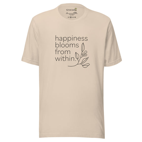 "Happiness Blooms From Within" t-shirt (unisex)